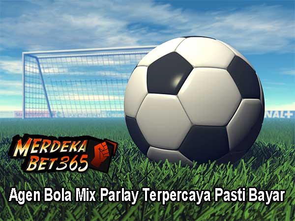 Agen Bola Mix Parlay Terpercaya Pasti Bayar Agen Bola Mix Parlay Terpercaya Pasti Bayar